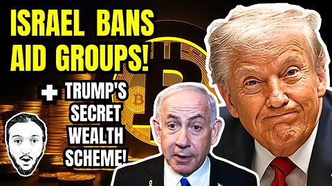 LIVE: Israel Bans Aid Groups / Trump's Secret Scheme To Get Richer / Healthcare Skyrockets!