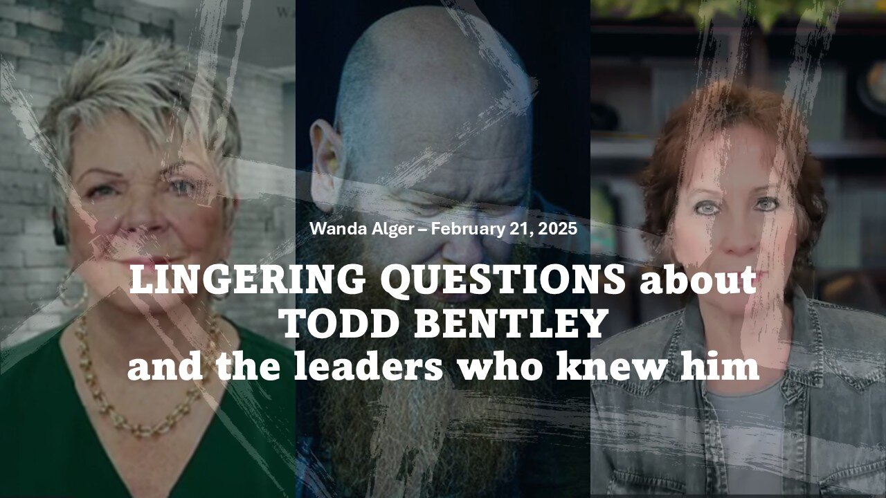 LINGERING QUESTIONS about TODD BENTLEY and the leaders who knew him