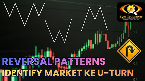 Reversal Patterns – Market ke U-Turn Pe Nazar Rakho! | ETA