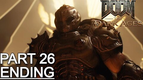 DOOM: THE DARK AGES Final Gameplay Walkthrough Part 26 - No Commentary (Full Game)