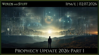 Prophecy Update 2026: Part 1 | WaS Chill