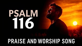 Saved From Death 🙌 | Upbeat Powerful Praise Anthem | Psalm 116 NLT | He Heard My Cry