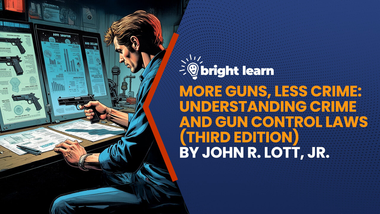 BrightLearn - More Guns, Less Crime: Understanding Crime and Gun Control Laws (Third Edition) by John R. Lott, Jr
