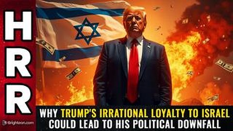 Why Trump's irrational loyalty to Israel could lead to his POLITICAL DOWNFALL