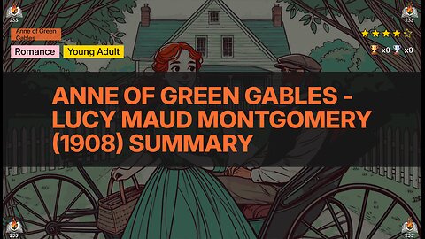Anne of Green Gables - Lucy Maud Montgomery (1908) Summary (Anne of Green Gables - 1)