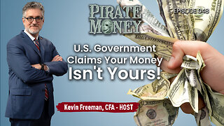 U.S. Government Claims Your Money Isn't Yours! Discover the Truth & Solutions! | Ep 048