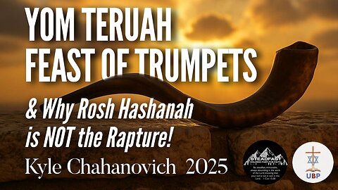 Explaining Yom Teruah / Feast of Trumpets & Why Rosh Hashanah is NOT the Rapture by Kyle Chahanovich