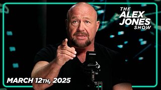 THE ALEX JONES SHOW - 3/12/2025: RED ALERT: The Desperate Globalists Have Now Launched A Domestic Terrorism Campaign Designed To Collapse The US Economy & Drive Trump From Office! High-Level US Intel Sources Have Directly Warned Alex Jones That He Is