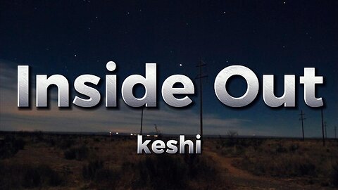 keshi - Inside Out (lyrics)