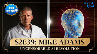 S2E39: Mike Adams Interview - Uncensorable AI Revolution + World's First Live AI Avatar Q&A