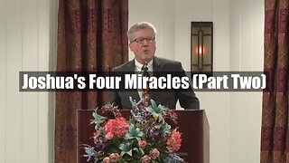 Joshua's Four Miracles (Part Two)