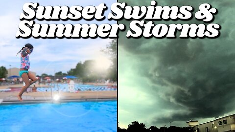 Summer Storms & Sunset Swims
