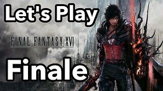 Let's Play | Final Fantasy 16 - Finale