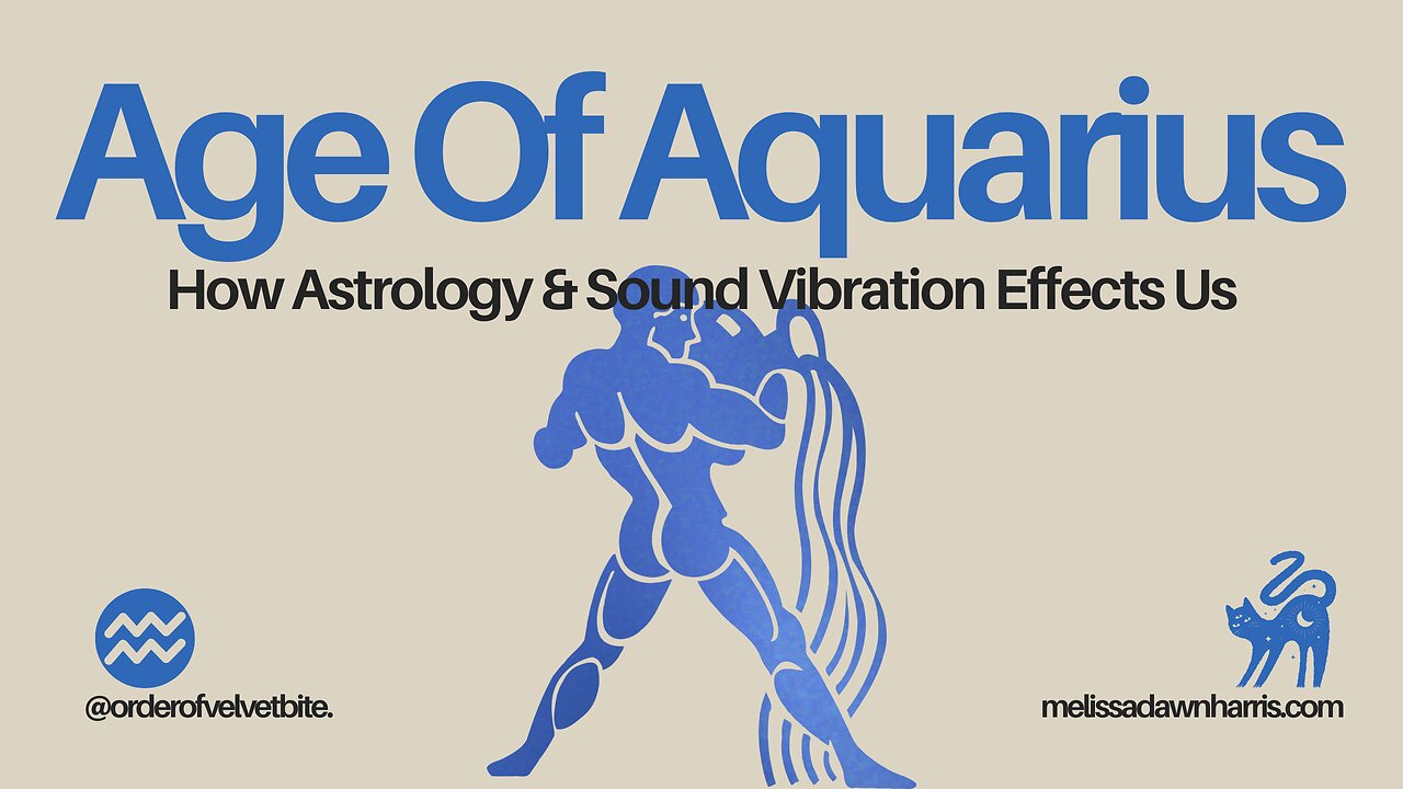 Age of Aquarius: How Sound Vibrations & Astrology Effect Us
