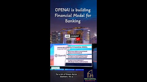 OPENAI TO BUILD FINANCIAL MODEL FOR BANKING