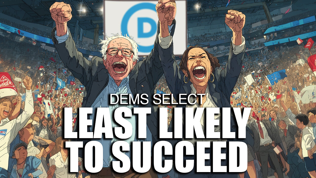 Dems Select Least Likely to Succeed