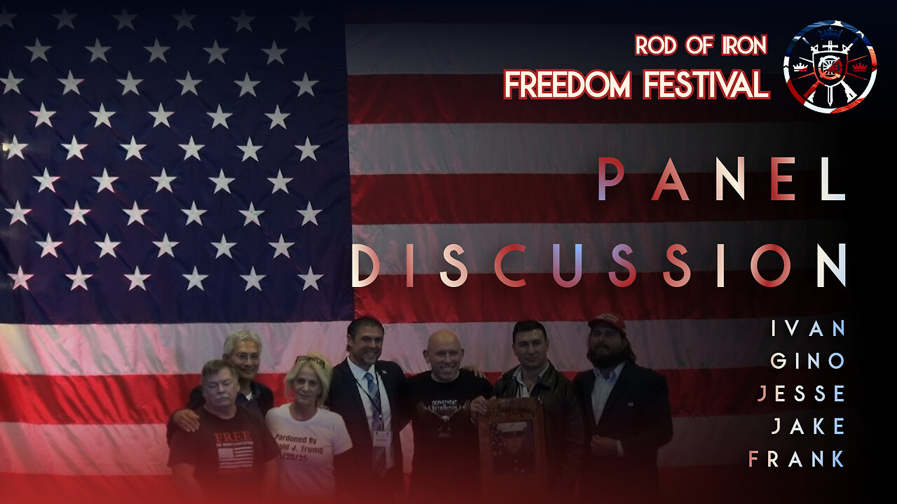 Panel Discussion (7th Annual Rod of Iron Freedom Festival 2025)