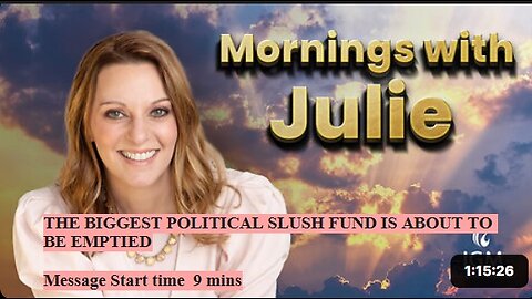 Julie Green subs THE BIGGEST POLITICAL SLUSH FUND IS ABOUT TO BE EMPTIED