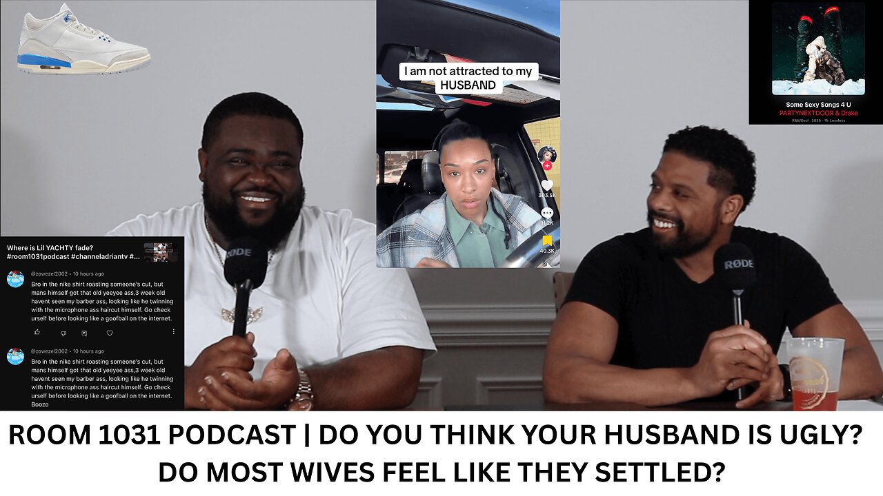 ROOM 1031 PODCAST | DO YOU THINK YOUR HUSBAND IS UGLY? | DO MOST WIVES FEEL LIKE THEY SETTLED?