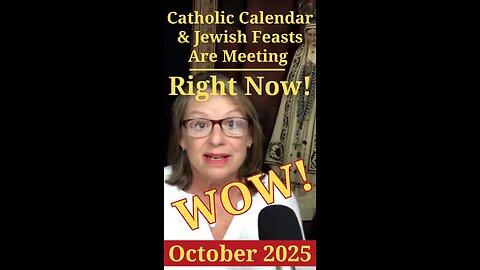 How Catholic Calendar & Jewish Feasts are Meeting - October 20205