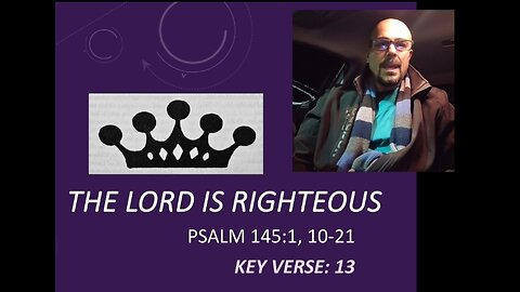 The LORD is Righteous - Standard Lesson Commentary Sunday School Lesson - January 26 2025