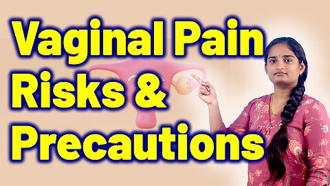 Precautions for Vaginal Pain in Women | Vulvar Pain Syndrome Risks | Homeopathy Treatment Medicine