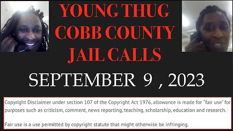 ALL OF YOUNG THUGS COBB COUNTY JAIL CALLS UNCENSORED EPISODE 82 : SEPTEMBER 9, 2023