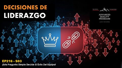 EP216 ¡Esta Pregunta Simple Decide el Éxito del Equipo!