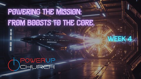 Powering the Mission: From Boosts to the Core | Core Charge Week 4 | Power Up Church