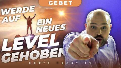 WERDE AUF EIN NEUES LEVEL GEHOBEN!!! | Interaktives Gebet | Bruder Chris