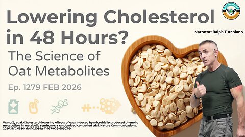 Lowering Cholesterol in 48 Hours? The Science of Oat Metabolites Ep. 1279 FEB 2026
