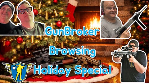 GunBroker Browsing 2025 Holiday Episode !! Featuring SHF Walt, John Crump & Flying Rich!!