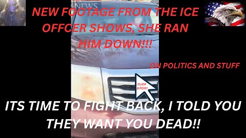 NEW FOOTAGE, I HAVE IT!!! SHE TRIED TO RUN DOWN THE ICE OFFICER –CASE CLOSED!!!