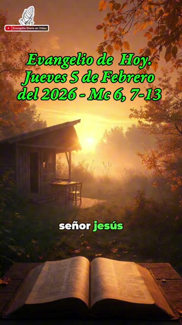 Evangelio de Hoy. Jueves 5 de Febrero del 2026 - Mc 6, 7-13