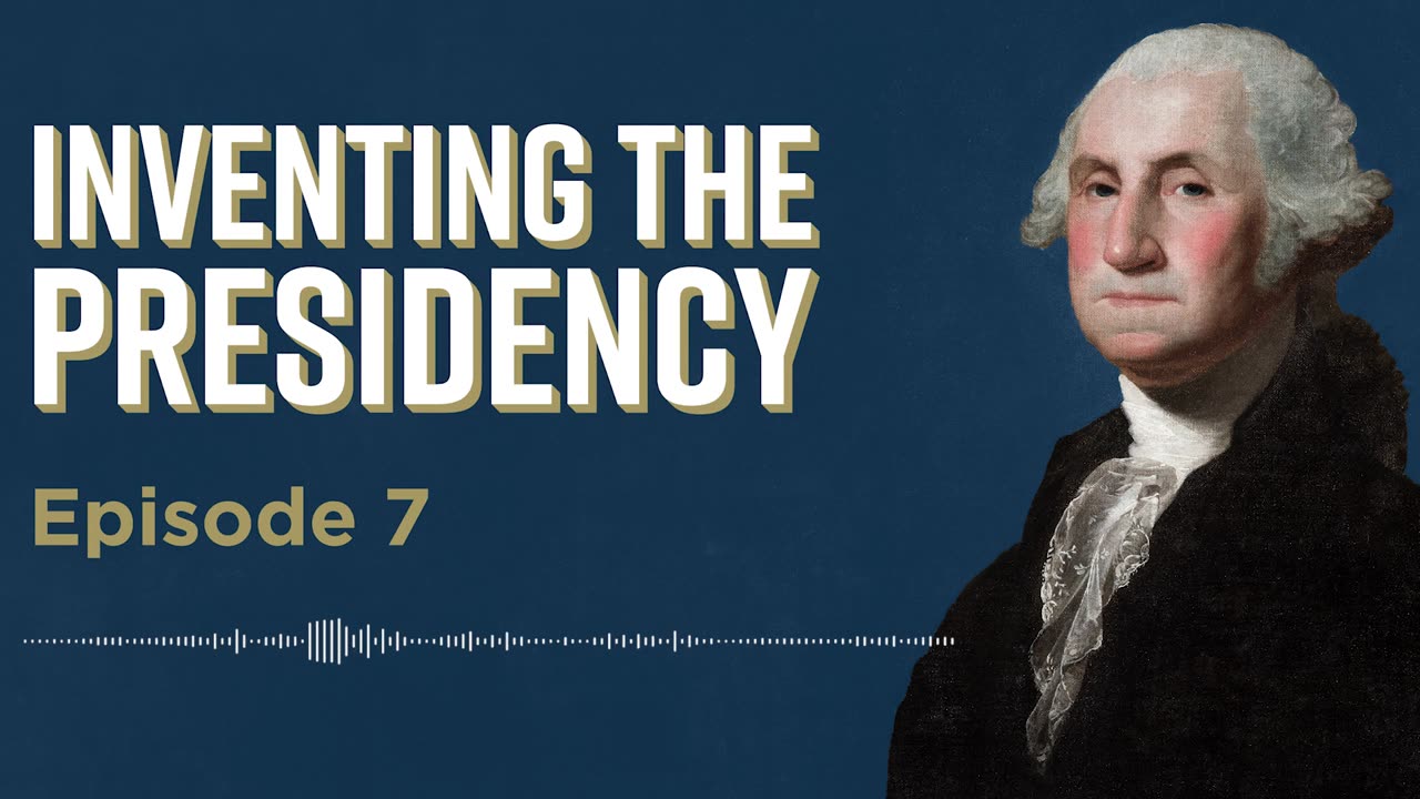 Inventing the Presidency Episode 7