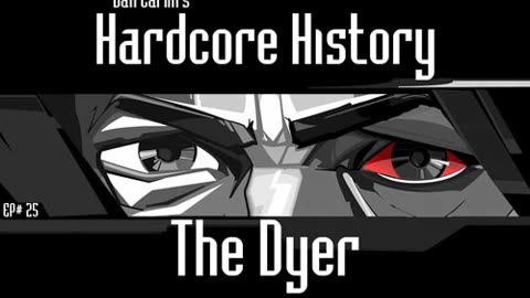 Dan Carlin’s Hardcore History – Ep. 25 The Dyer Outlook