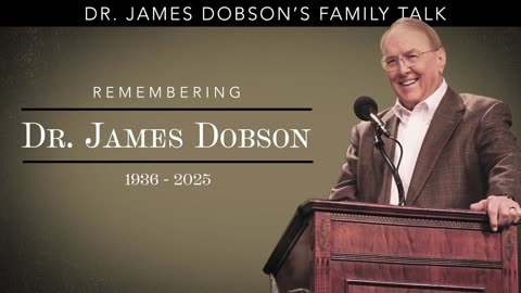 Remembering Dr. James Dobson