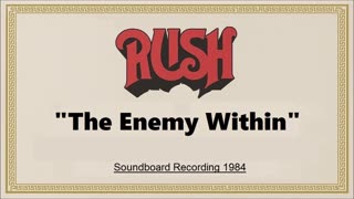 Rush - The Enemy Within (Live in Largo, Maryland 1984) (Soundboard)