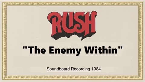 Rush - The Enemy Within (Live in Largo, Maryland 1984) (Soundboard)