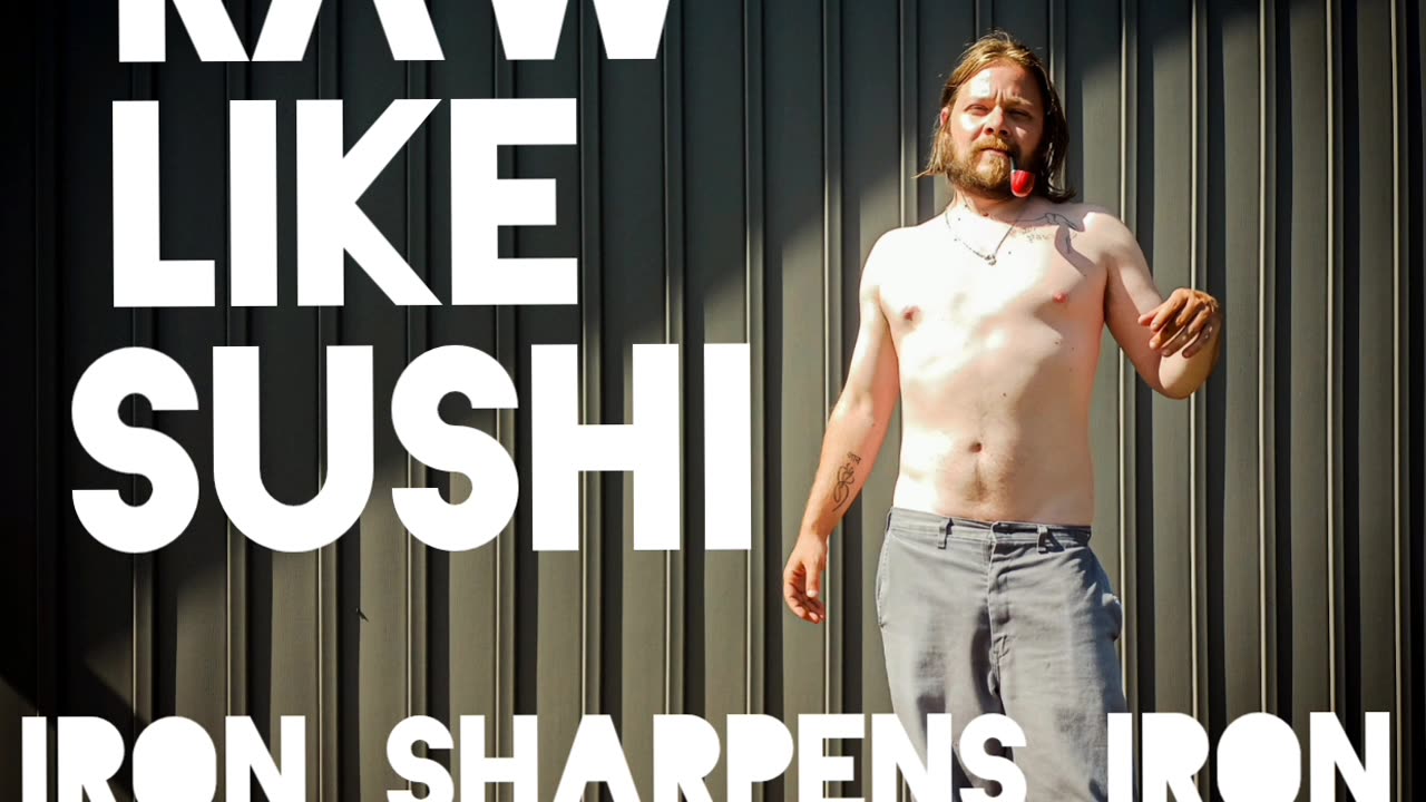 Iron sharpens iron- raw like shushi