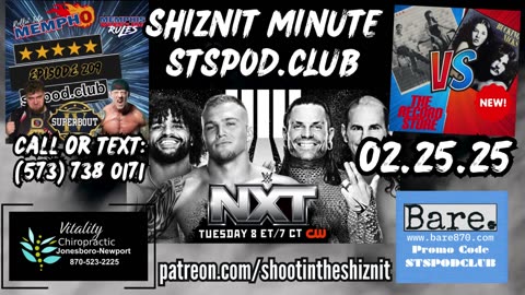 SHIZNIT MINUTE 02.25.25 -BT TALKS HARDYS & NXT!!!