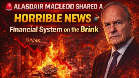 🚨 Alasdair Macleod Shared a HORRIBLE News ⚠️💣 | Financial System on the Brink