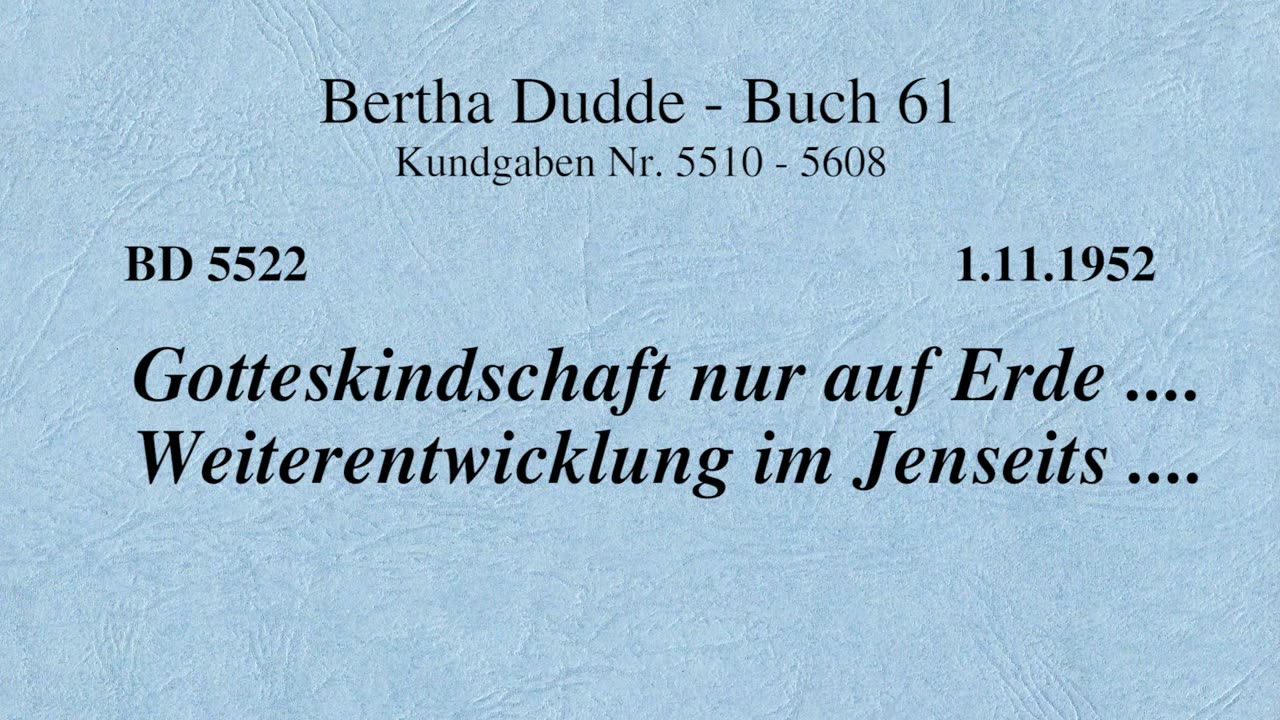 BD 5522 - GOTTESKINDSCHAFT NUR AUF ERDE .... WEITERENTWICKLUNG IM JENSEITS ....