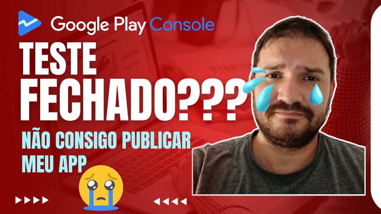 Não consigo publicar na Google Play😱: Teste Fechado