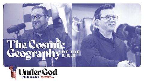 0112 | The Cosmic Geography of the Bible