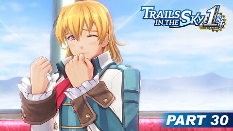 Trails in the Sky 1st Chapter Part 30 - Let A Girl Have Her Secrets!!!
