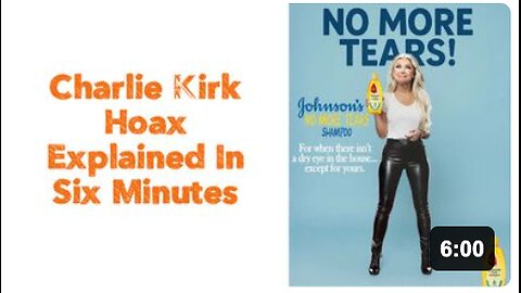 Charlie Kirk Hoax Explained In Six Minutes