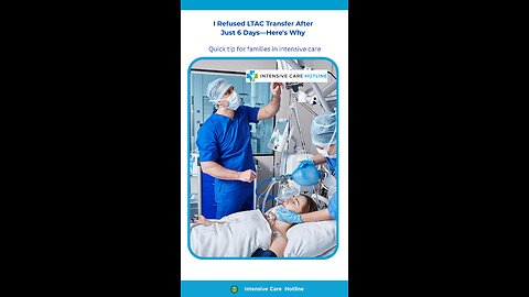 I Refused LTAC Transfer After Just 6 Days—Here's Why