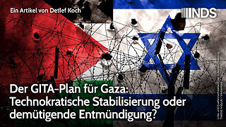 Der GITA-Plan für Gaza: Technokratische Stabilisierung oder demütigende Entmündigung? | NDS-Podcast