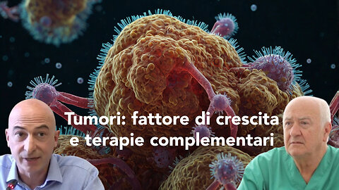 Tumori: fattori di crescita e terapie complementari (Con G. Cusumano)
